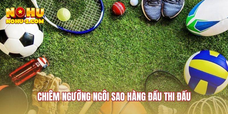 Ngôi sao thể thao xuất hiện sắc nét trên màn ảnh NOHU