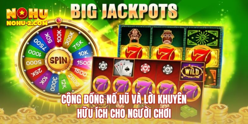 Cộng đồng nổ hũ và lời khuyên hữu ích cho người chơi