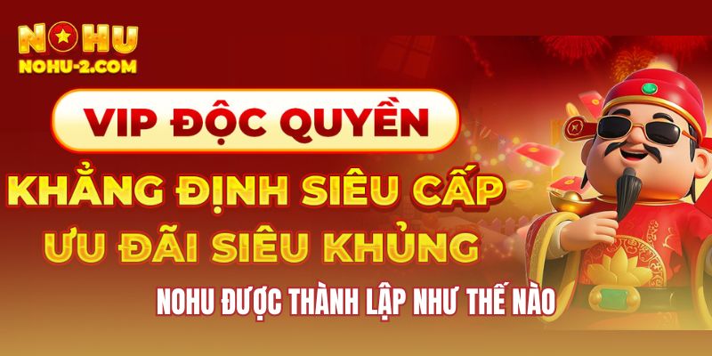 NOHU được thành lập như thế nào?