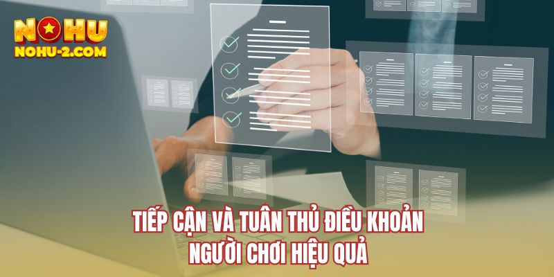 Tiếp cận và tuân thủ điều khoản người chơi hiệu quả
